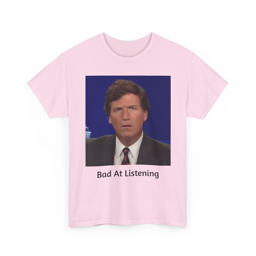 Bad At Listening Tee